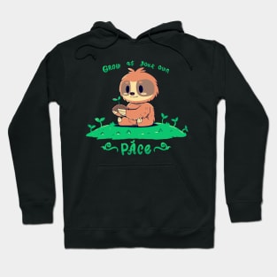 Grow at your own pace Hoodie